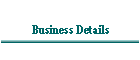 Business Details